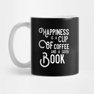 Happiness is a cup of coffee and a good book Mug